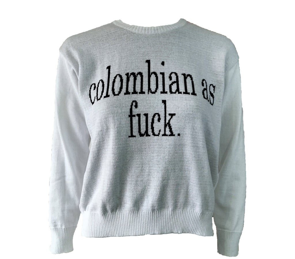 Colombian as F*ck sweater